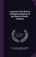 Journal Of The House Of Representatives Of The State Of South-carolina edito da Palala Press