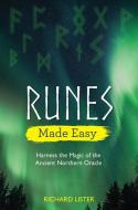 Runes Made Easy: Harness the Magic of the Ancient Northern Oracle di Richard Lister edito da HAY HOUSE