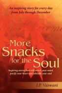 More Snacks for the Soul di J. P. Vaswani edito da AuthorHouse