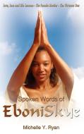 Spoken Words of Eboniskye di Michelle Y. Ryan edito da AUTHORHOUSE