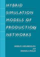 Hybrid Simulation Models of Production Networks di Vassilis S. Kouikoglou, Yannis A. Phillis edito da Springer US
