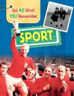 Tell Me What You Remember: Sport di Sarah Ridley edito da Hachette Children's Group