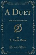 A Duet di A Conan Doyle edito da Forgotten Books