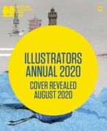 Illustrators Annual 2020: (children's Picture Book Illustrations, Publishing and Illustrator Art Reference Book) di Bologna Children's Book Fair edito da CHRONICLE BOOKS