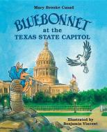 Bluebonnet at the Texas State Capitol di Mary Brooke Casad edito da PELICAN PUB CO