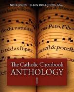 The Catholic Choirbook Anthology: Large Size Paperback di Noel Jones edito da Createspace