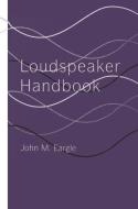 Loudspeaker Handbook di John Eargle edito da SPRINGER NATURE