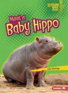Meet a Baby Hippo di Lisa Owings edito da LERNER PUBN