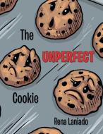 The Unperfect Cookie di Rena Laniado edito da Archway Publishing