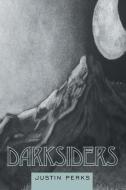 Darksiders di Justin Perks edito da LifeRich Publishing