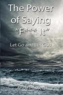 The Power of Saying F It di Anne Hassett edito da Createspace