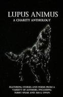 Lupus Animus: Charity Anthology di Miss D. Goodall edito da Createspace