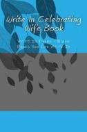 Write in Celebrating Wife Book: Write in Books - Blank Books You Can Write in di H. Barnett edito da Createspace