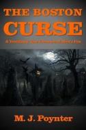 The Boston Curse: A Terrifying Tale from Dead Men's Fen di M. J. Poynter edito da Createspace