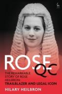 Rose Heilbron: Trailblazer and Legal Icon di Hilary Heilbron edito da HART PUB