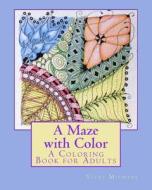 A Maze with Color: A Coloring Book for Adults di Vicki Michael edito da Createspace
