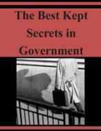 The Best Kept Secrets in Government di Vice President Al Gore edito da Createspace