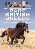 Rare British Breeds di Sophie McCallum edito da Pen & Sword Books Ltd