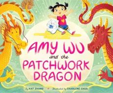 Amy Wu and the Patchwork Dragon di Kat Zhang edito da ALADDIN