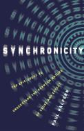 Synchronicity: The Epic Quest to Understand the Quantum Nature of Cause and Effect di Paul Halpern edito da BASIC BOOKS