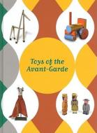 Toys Of The Avant-garde di Jose Lebrero Stals, Juan Bordes, Carlos Perez edito da Hudson Hills Press Inc.,u.s.