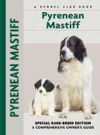 Pyrenean Mastiff: A Comprehensive Owner's Guide di Christina de Lima-Neto edito da KENNEL CLUB BOOKS INC