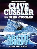 Arctic Drift di Clive Cussler, Dirk Cussler edito da Large Print Press