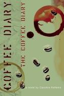 The Coffee Diary di Caroline Kellems edito da MacAdam/Cage Publishing