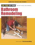 Bathroom Remodeling di Fine Homebuilding edito da TAUNTON PR