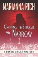 Crossing The Straight And Narrow di Marianna Rich edito da America Star Books