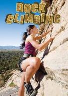 Rock Climbing di Tom Greve, Ludy Grealy edito da Rourke Publishing (FL)