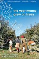 The Year Money Grew on Trees di Aaron Hawkins edito da PERFECTION LEARNING CORP