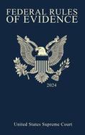 Federal Rules of Evidence; 2024 Edition di United States Supreme Court edito da www.bnpublishing.com