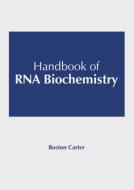 Handbook of RNA Biochemistry edito da SYRAWOOD PUB HOUSE