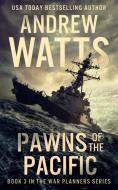 Pawns of the Pacific di Andrew Watts edito da SEVERN RIVER PUB