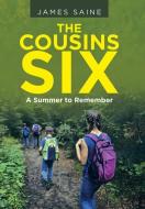 THE COUSINS SIX: A SUMMER TO REMEMBER di JAMES SAINE edito da LIGHTNING SOURCE UK LTD