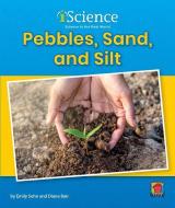 Pebbles, Sand, & Silt di Emily Sohn, Diane Bair edito da NORWOOD HOUSE PR