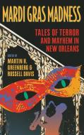 Mardi Gras Madness: Stories of Murder and Mayhem in New Orleans di Martin Harry Greenberg edito da CUMBERLAND HOUSE PUB