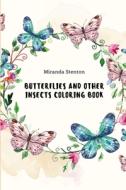 BUTTERFLIES AND OTHER INSECTS COLORING B di MIRANDA STENTON edito da LIGHTNING SOURCE UK LTD
