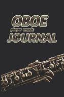 Oboe Player Music Journal: Music Blank Sheets Notebook for Musicians and Songwriters. di Till Hunter edito da LIGHTNING SOURCE INC