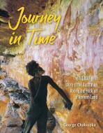 Journey in Time: The 50,000 Year Story of the Australian Aboriginal Rock Art of Arnhem Land di George Chaloupka edito da NEW HOLLAND