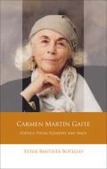 Carmen Mart¿Gaite di Ester Bautista Botello edito da University of Wales Press