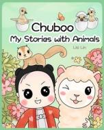 Chuboo: My Stories with Animals di Lisi Lin edito da LIGHTNING SOURCE INC