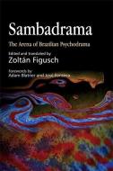 Sambadrama: The Arena of Brazilian Psychodrama edito da PAPERBACKSHOP UK IMPORT