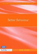 Better Behaviour di Rob Long edito da Taylor & Francis Ltd