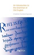 An Introduction to the Grammar of Old English di Michael Cummings edito da Equinox Publishing Ltd