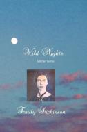 Wild Nights di Emily Dickinson edito da Crescent Moon Publishing
