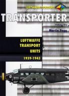 Luftwaffe Transport Units 1937-1943 di Martin Pegg edito da Ian Allan Publishing