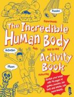 The Incredible Human Body Activity Book(tm) di Jen Green edito da SCRIBBLERS