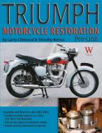 Triumph Motorcycle Restoration: Pre-Unit di Gary Chitwood edito da WOLFGANG PROD